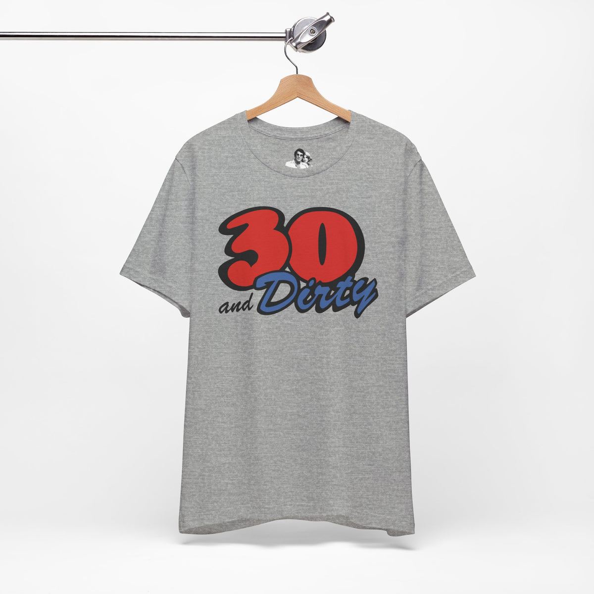 30 and Dirty Light T-Shirt