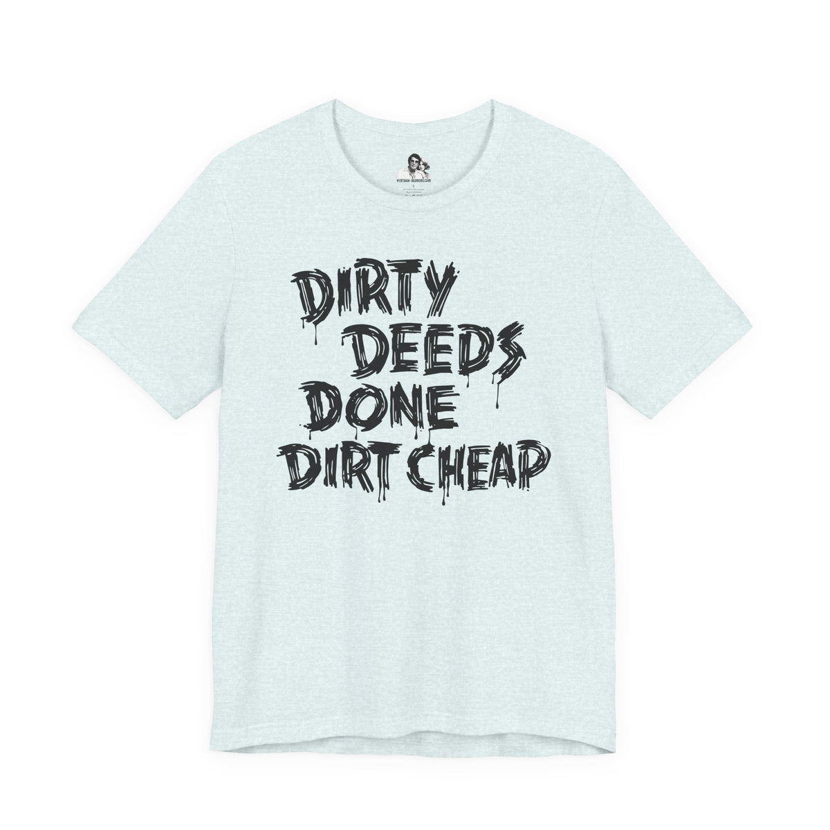 Dirty Deeds Done Dirt Cheap Light T-Shirt