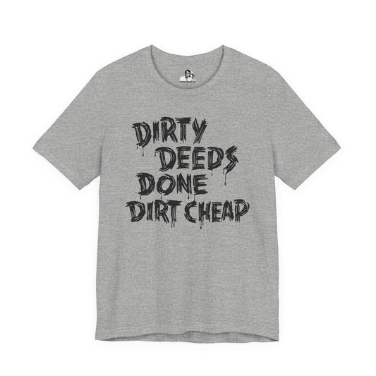 Dirty Deeds Done Dirt Cheap Light T-Shirt