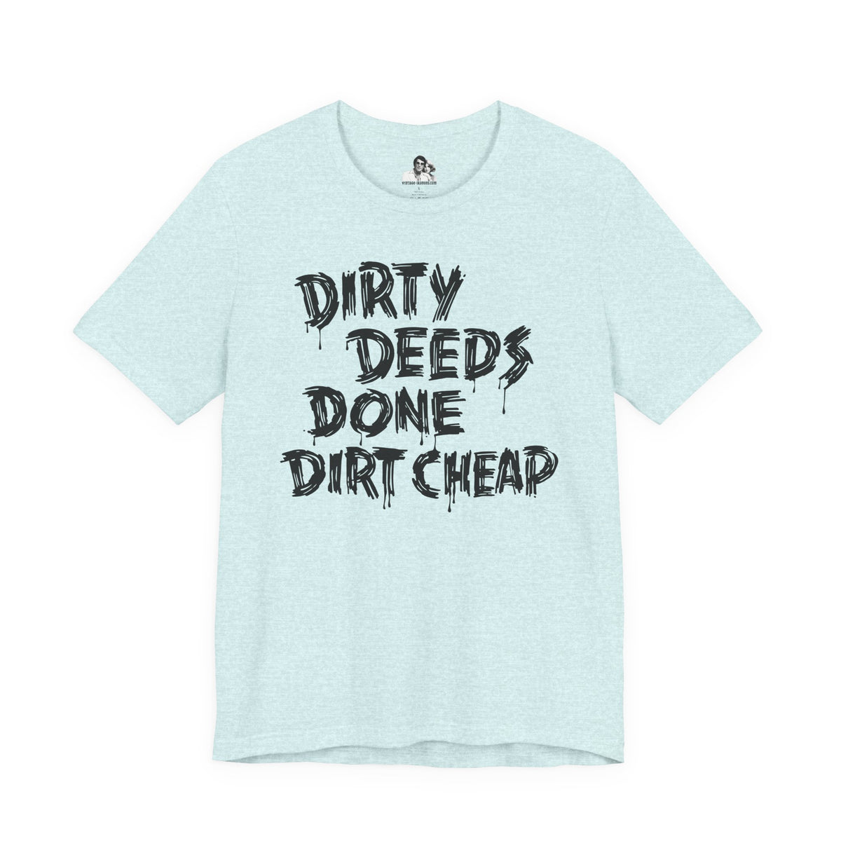 Dirty Deeds Done Dirt Cheap Light T-Shirt