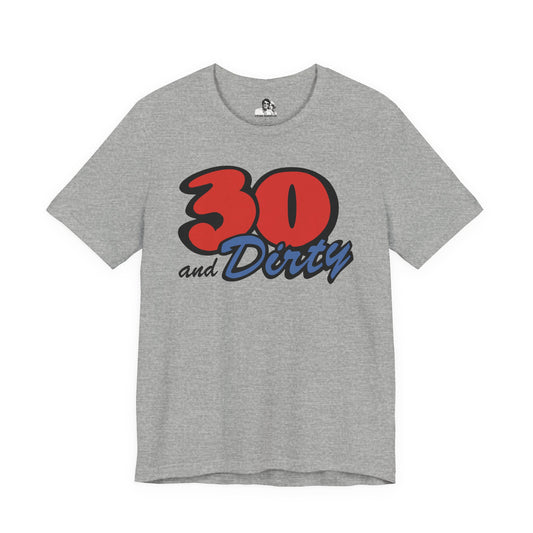 30 and Dirty Light T-Shirt