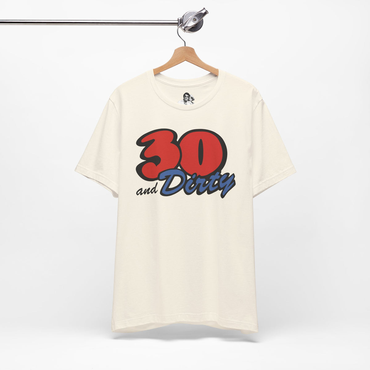 30 and Dirty Light T-Shirt