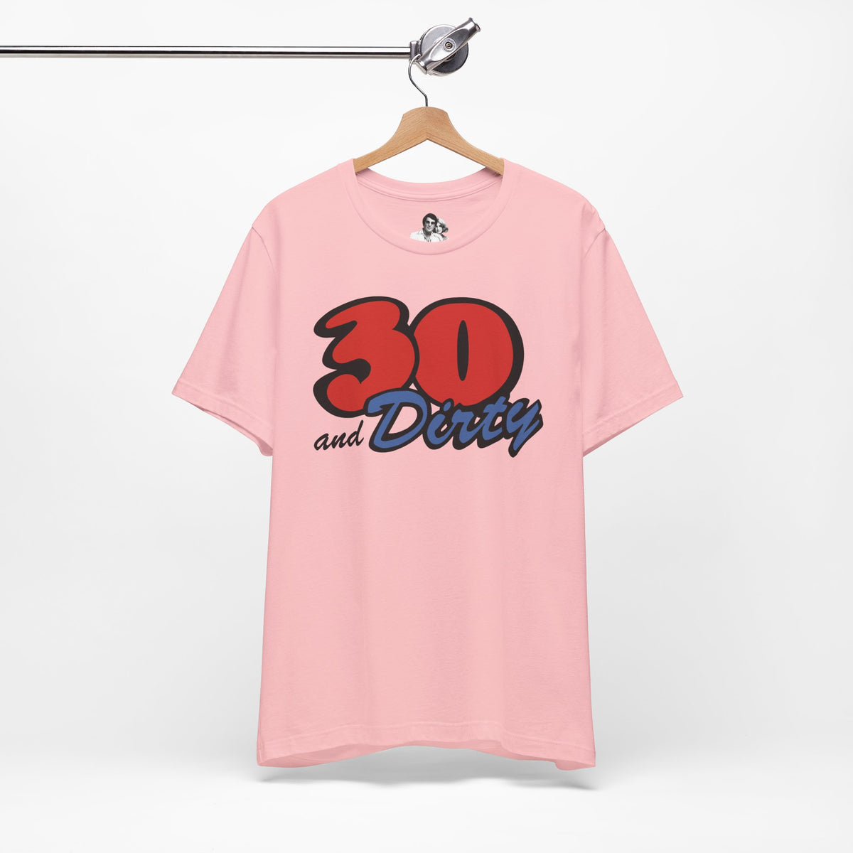 30 and Dirty Light T-Shirt