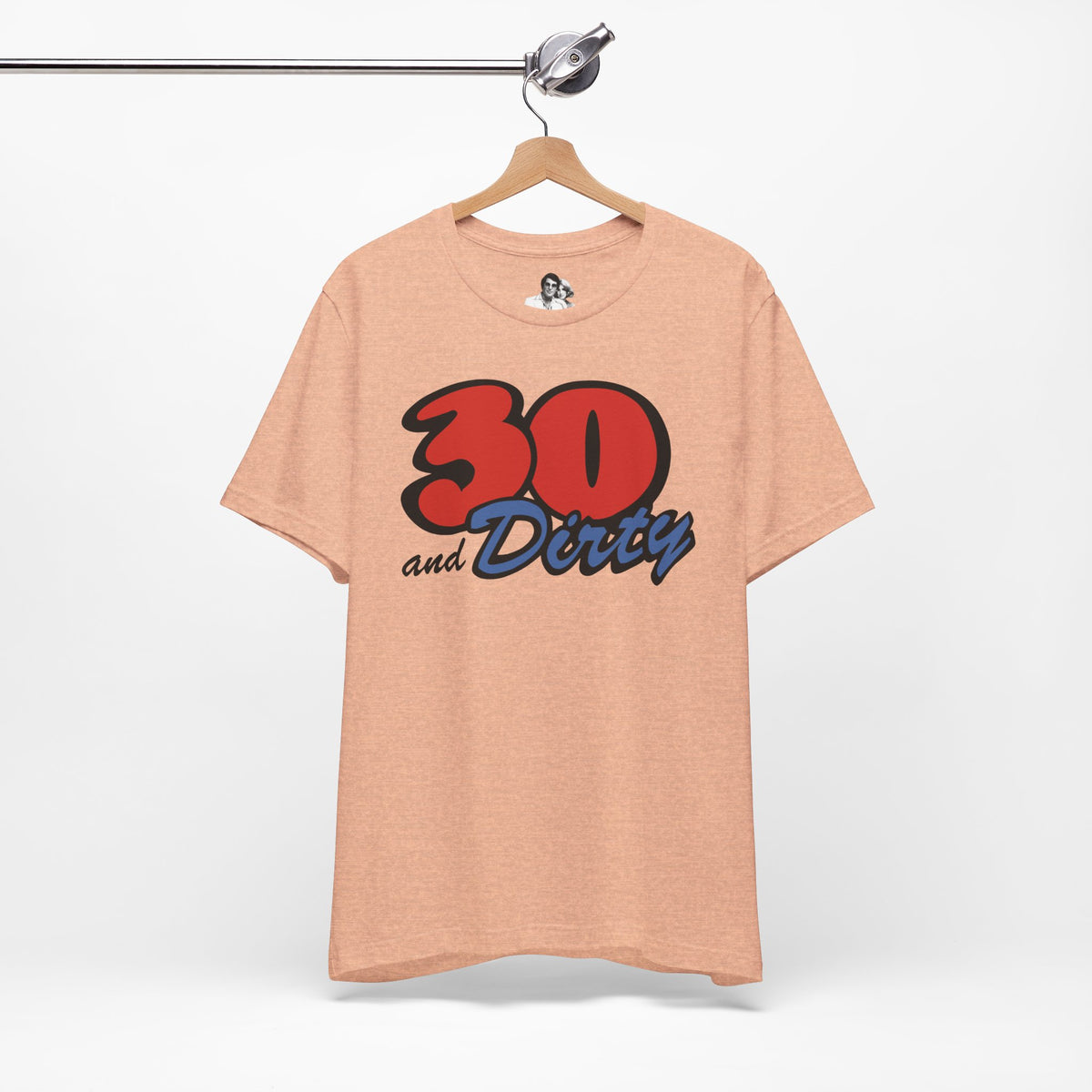 30 and Dirty Light T-Shirt