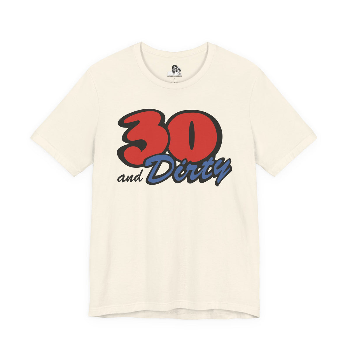 30 and Dirty Light T-Shirt