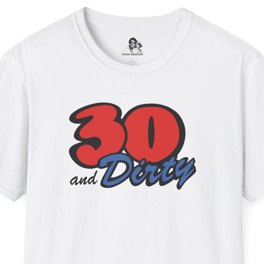 30 and Dirty Light T-Shirt