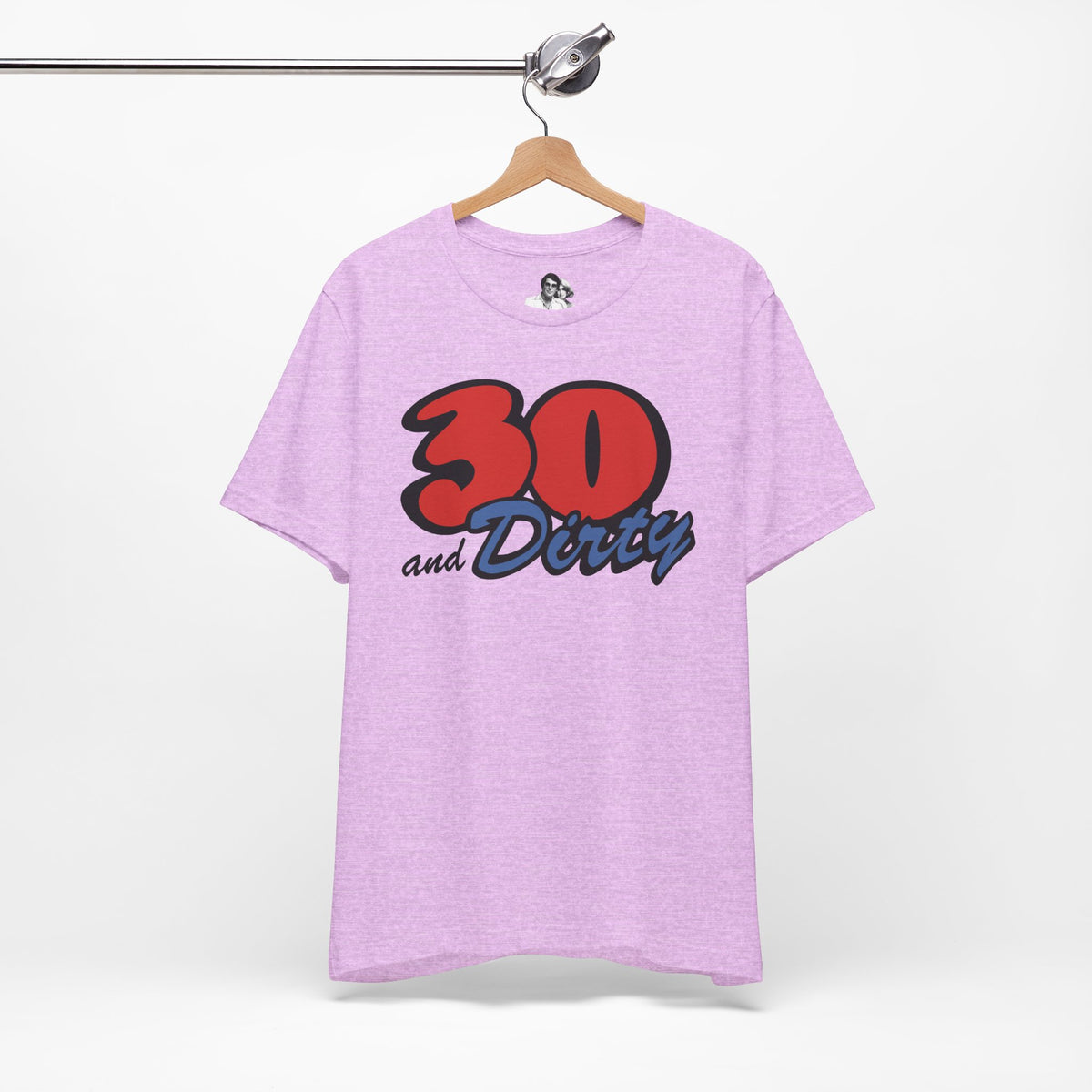 30 and Dirty Light T-Shirt