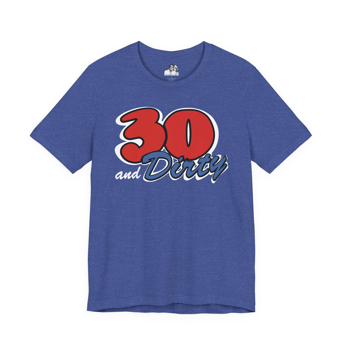 30 and Dirty Dark T-Shirt