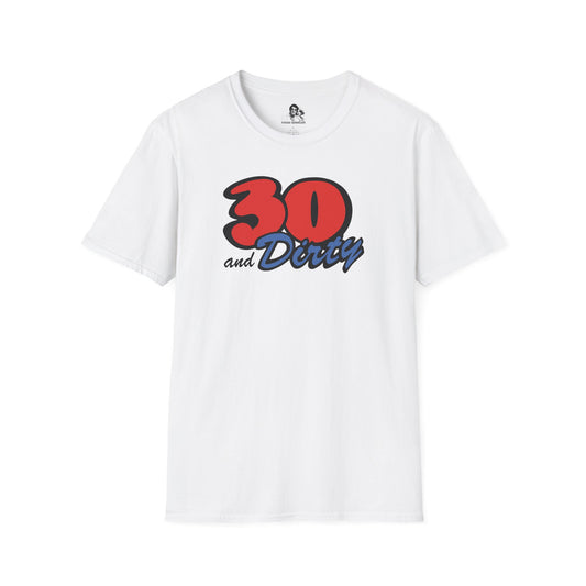30 and Dirty Light T-Shirt