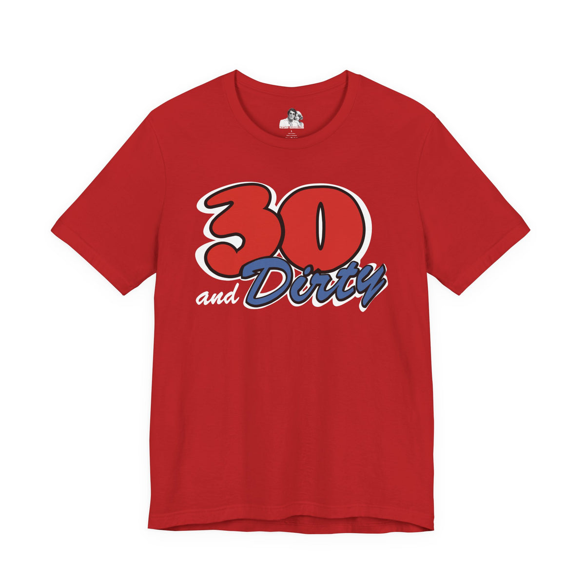 30 and Dirty Dark T-Shirt