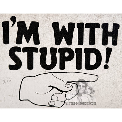 I'm With Stupid! Vintage Iron On Heat Transfer