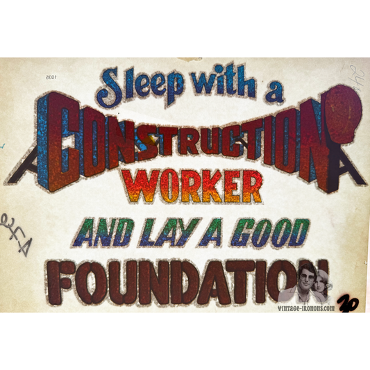 Sleep with a Construction Worker and Lay a Good Foundation Vintage Glitter Iron On Heat Transfer