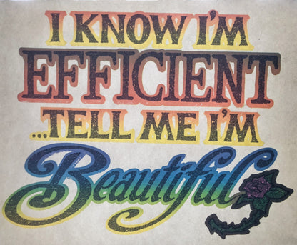 I Know I'm Efficient... Vintage Glitter Iron On Heat Transfer