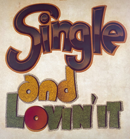 Single and Lovin' It Vintage Glitter Iron On Heat Transfer