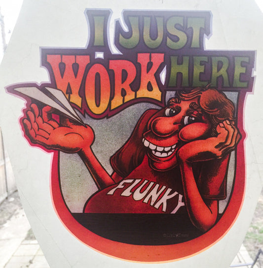 I Just Work Here Vintage 1978 Roach Incorporated Iron On Heat Transfer